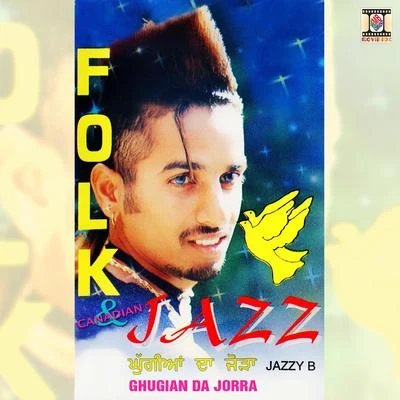 Ghugian Da Jorra 专辑 Jazzy B