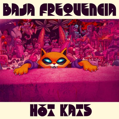 Baja Frequencia Hot Kats