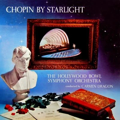 Chopin by Starlight 專輯 Hollywood Bowl Symphony Orchestra