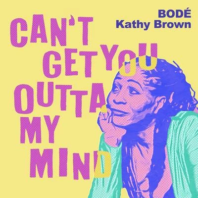 Cant Get You Outta My Mind 專輯 Kathy Brown