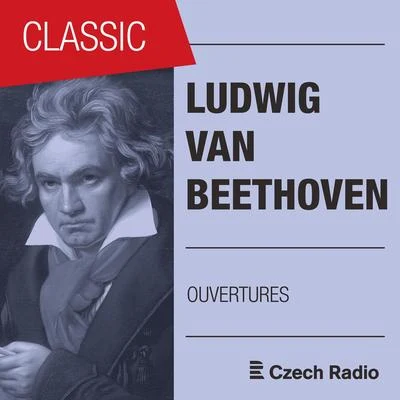 Prague Radio Symphony Orchestra Ludwig van Beethoven: Ouvertures