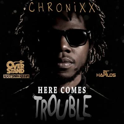 Here Comes Trouble - Single 專輯 Free Nationals/Chronixx