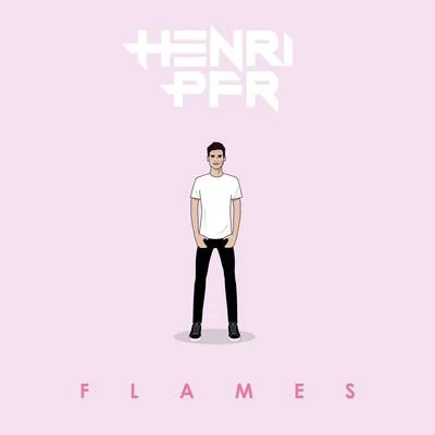 Flames 專輯 Henri Pfr/ROZES/Tyler James Bellinger