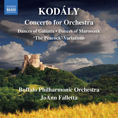 Buffalo Philharmonic OrchestraJoAnn FallettaAndre MathieuAlain Lefèvre KODÁLY, Z.: Concerto for OrchestraDances of GalántaDances of MarosszékThe Peacock Variations (Buffalo Philharmonic, Falletta)