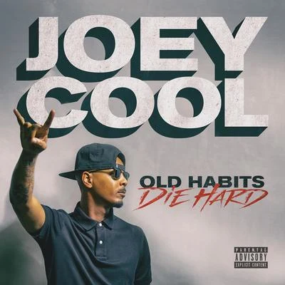 Old Habits Die Hard 专辑 Loyal tha Smokin Hustla/Joey Cool