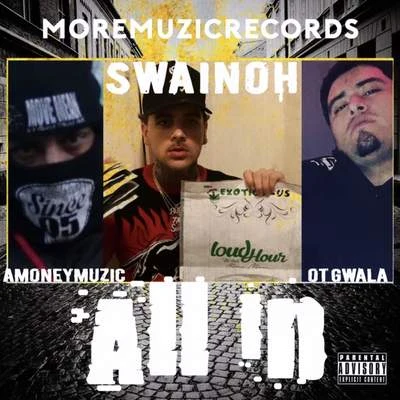 All In (feat. Swainoh & OT Gwala) 專輯 AMONEYMUZIC