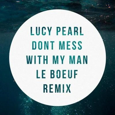 Dont Mess With My Man (Le Boeuf Remix) 專輯 Le Boeuf/Fells/Joziff Jordan/Cisilia/Avalanche