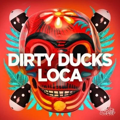 Loca (Original Mix) 專輯 Dirty Ducks