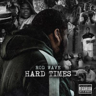 Hard Times 专辑 Rod Wave