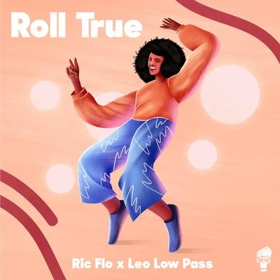 Roll True (feat. Leo Low Pass) 專輯 Ric Flo/J Hope