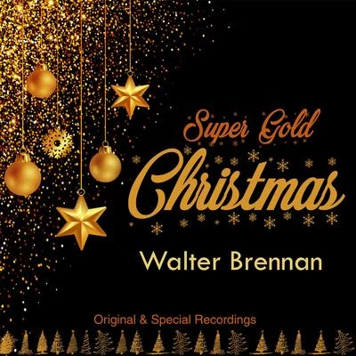 Super Gold Christmas (Original & Special Recordings) 专辑 John Wayne/Walter Brennan