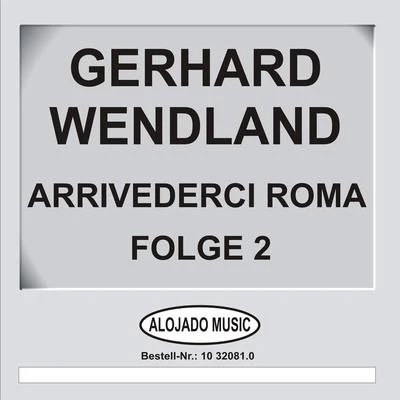 Arrivederci Roma Folge 2 專輯 Benny de Weille/Margot Hielscher/Gerhard Wendland/Rita Paul/Horst Stein