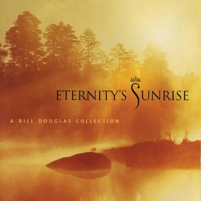 Kalmen OppermanBill DouglasDave SamuelsRichard Stoltzman Eternity&#x27;s Sunrise