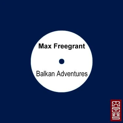 Balkan Adventures 專輯 max freegrant/Slow Fish