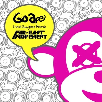 Go Ape 專輯 Los Rakas/Far East Movement/NAVAZ/Rell the Soundbender