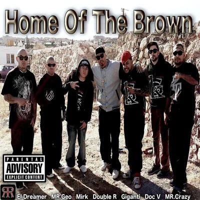 Home of the Brown (feat. El Dreamer, Mr. Crazy, Mr. Geo, Giganti, Mirk & Doc V) 專輯 JayLa Inc/R.a.B./Double R