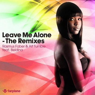 Rasmus Faber Leave Me Alone Remixed (feat. Beldina)