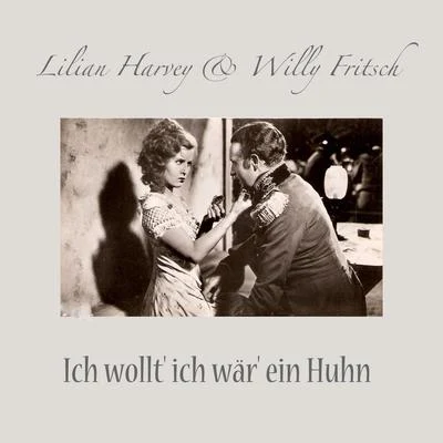 Ich wollt ich wär ein Huhn 專輯 Paul Hörbiger/Lilian Harvey/Willi Forst/Willy Fritsch/Trude Hesterberg