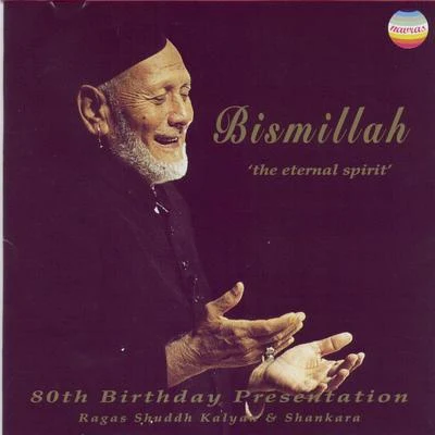 Bismillah - The Eternal Spirit 专辑 Ustad Bismillah Khan/Ananda Shankar