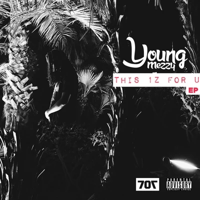 This 1z for U - EP 專輯 Young Mezzy/Luxury Lex/Nasty Nem