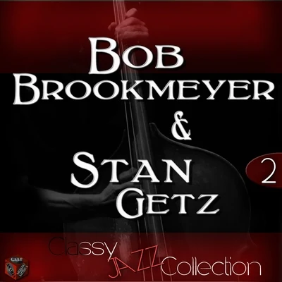 Classy Jazz Collection: Bob Brookmeyer & Stan Getz, Vol. 2 專輯 Bob Brookmeyer/Stan Getz