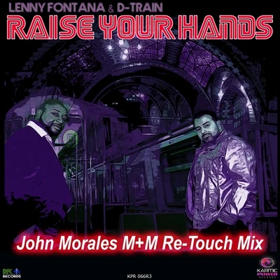 Raise Your Hands (John Morales M+M Re-Touch Mix) 專輯 D-Train/Lenny Fontana