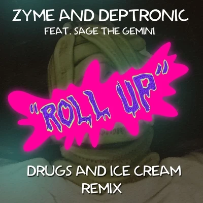 Roll Up (feat. Sage The Gemini) [Drugs and Ice Cream Remix] - Single 專輯 Zyme/Clayton William