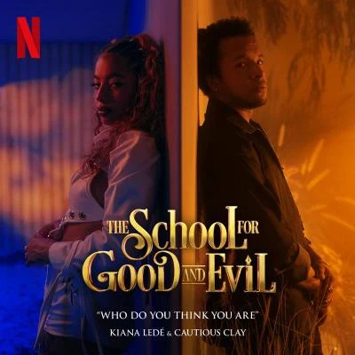 Cautious Clay김심야 Who Do You Think You Are (from the Netflix Film "The School For Good And Evil")