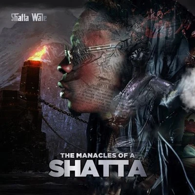 Shatta Wale The Manacles of a Shatta