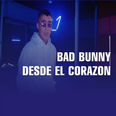 Desde El Corazon 專輯 Bad Bunny