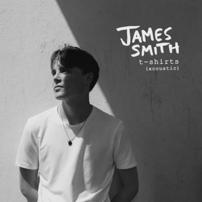 T-Shirts (Acoustic) 专辑 James Smith