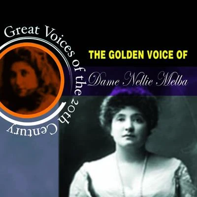 Great Voices Of The 20th Century 专辑 Nellie Melba