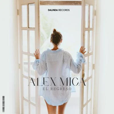 El Regreso (Radio Edit) 专辑 Alex Mica