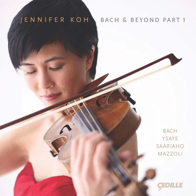 Violin Recital: Koh, Jennifer - BACH, J.S.YSAYE, E. (Bach and Beyond, Part I) 專輯 Atlanta Symphony Orchestra and Chorus/Jennifer Koh/Robert Spano