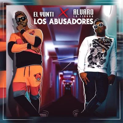 Los Abusadores 专辑 Alvaro La Figura/Wildey/el yunti