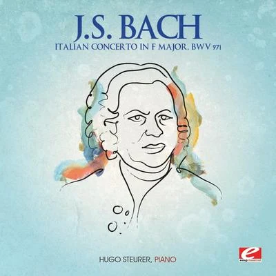 Hugo Steurer J.S. Bach: Italian Concerto in F Major, BWV 971 (Digitally Remastered)