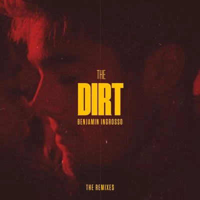 The Dirt (The Remixes) 专辑 Benjamin Ingrosso