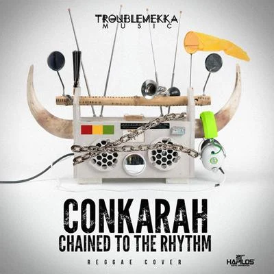 Chained to the Rhythm 专辑 Conkarah/JahBoy/Sammielz