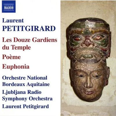 PETITGIRARD: 12 Guardians of the Temple (The) PoemeEuphonia 专辑 Laurent Petitgirard/French Symphonic Orchestra/Olivier Charlier