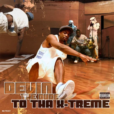 To Tha X-Treme (Explicit Lyric LP Version) 專輯 Devin the Dude/Juan Gotti/Carolyn Rodriguez/SPM