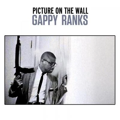 Gappy RanksG DuppyG Duppy feat. Gappy Ranks Picture on the Wall