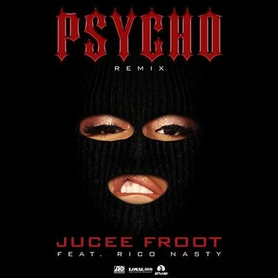 Psycho (Remix) [feat. Rico Nasty] 專輯 Zed Zilla/Jucee Froot