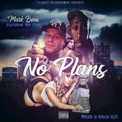 No Plans 专辑 Rip James/Mark Bone