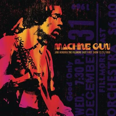 Machine Gun: Live at The Fillmore East 12311969 (First Show) 專輯 Jimi Hendrix