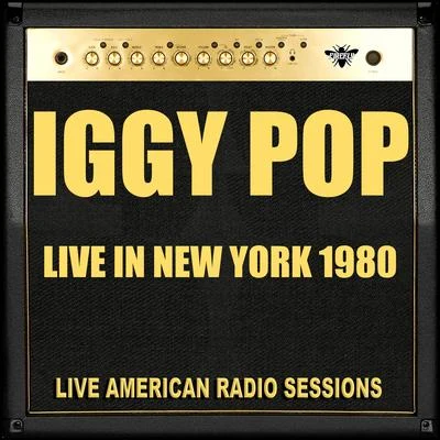 Iggy Pop Live in New York 1980 (Live)