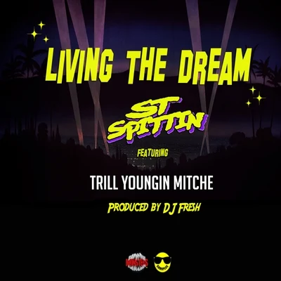 Living the Dream (feat. Trill Youngin Mitche) - Single 专辑 St Spittin/Kool John