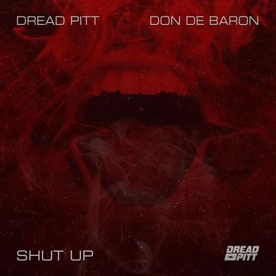 Shut Up 專輯 Dread Pitt