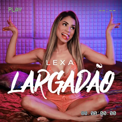 Largadão 專輯 Hitmaker/Lexa/MC Kevinho