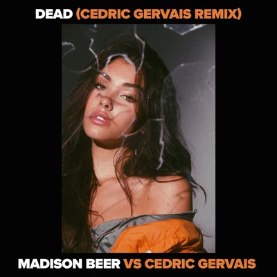 Madison BeerSurf Mesa Dead (Madison Beer vs. Cedric Gervais) (Cedric Gervais Remix)