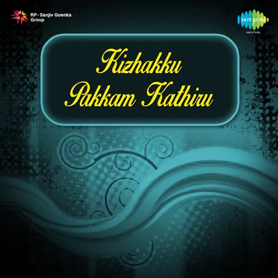 Various Artists/K.S. Chithra Kizhakku Pakkam Kathiru